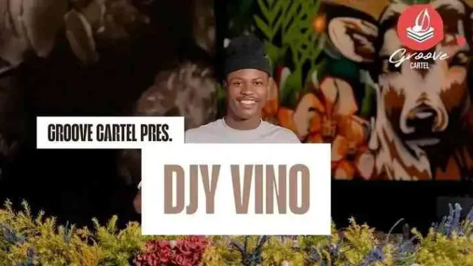 Djy Vino – Groove Cartel Amapiano Mix