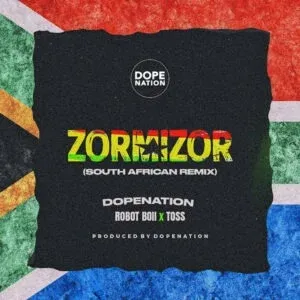 DopeNation – Zorminzor (Asabone) (South African Remix) ft. Toss & Robot Boii