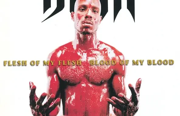 Flesh of My Flesh, Blood of My Blood DMX