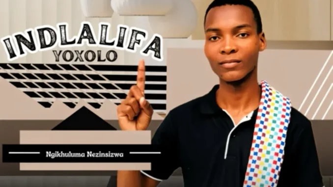 Indlalifa Yoxolo – Ngikhuluma Nezinsizwa