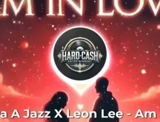 Mapara A Jazz X Leon Lee – Am In Love ft Lover Boy, Fifi Wiser, Garlend, Dj Thabsole & Fhulu