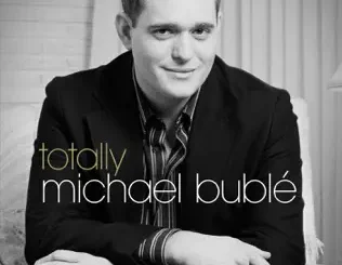 Michael Bublé – Totally Bublé