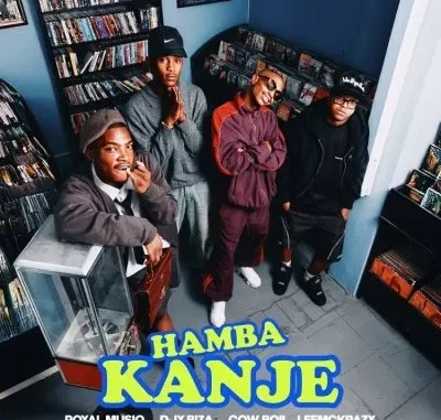Royal Musiq – Hamba Kanje ft CowBoii, LeeMcKrazy & Djy Biza