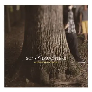 Sovereign Grace Music – Sons & Daughters