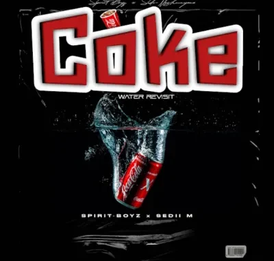 Spirit Boyz – Coke Water Revisit ft Sedii M