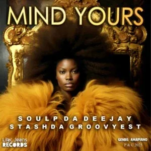 Stash Da Groovyest – Mind Yours ft Soul P Da Deejay