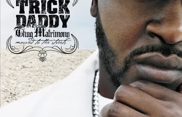 Trick Daddy Thug Matrimony Married to the Streets