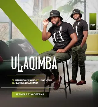 ULAQIMBA – UTHANDO LWAKHO ft SNE NTULI
