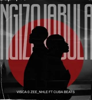 Visca – Ngizojabula Ft. Zee nhle & Cuba Beats