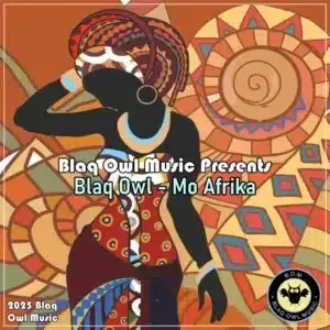 Blaq Owl – Mo Afrika