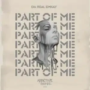 Da Real Emkay – Part of Me (Addictive Mix)