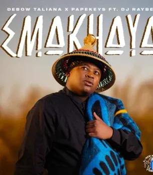 Debow Taliana – Emakhaya ft PapeKeys & Dj Raybel