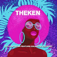 Dj Llenter SA – Theken Ft. Collen De Vocalist