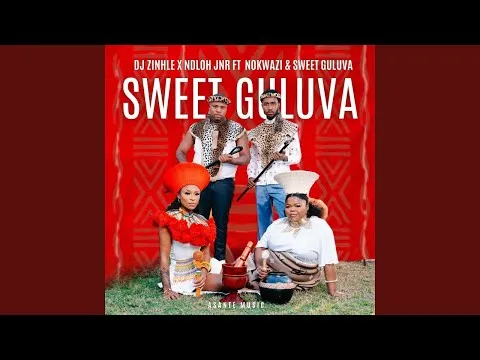 Dj Zinhle & NDLOH JNR Sweet Guluva (Official Audio) feat. Nokwazi & Sweet Guluva