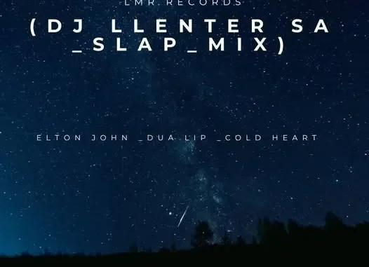 Elton John – Cold Heart (DJ Llenter SA Slap Mix) ft Dua Lipa
