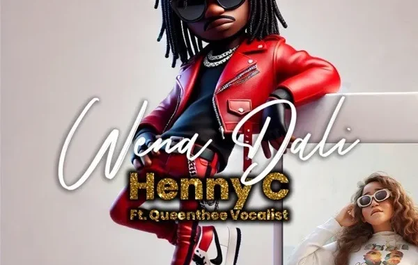 HENNY C – Wena Dali Ft. QueenThee Vocalist