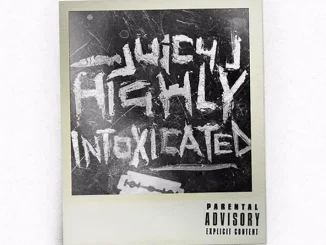 Juicy J Highly Intoxicated