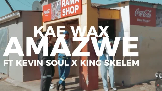Kae Wax – Amazwe ft Kevin Soul & King Skelem