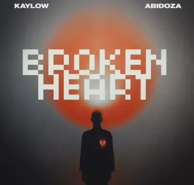 Kaylow – Broken Heart ft Abidoza
