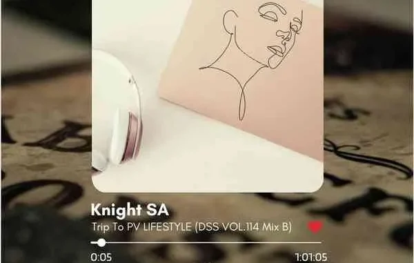 Knight SA – DSS VOL.114 Mix B (Trip To PV Lifestyle II)