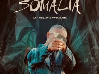 Lah Ceejay – Somalia Ft. Aw’DjMara