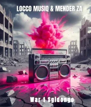 Locco Musiq – War 1 (Sgidongo) Ft. Mender ZA