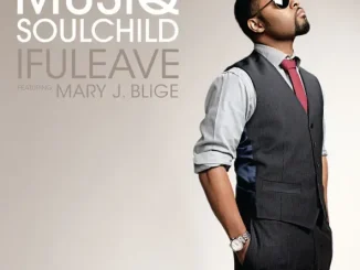Musiq Soulchild IfULeave (feat Mary J Blige)