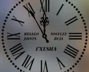 REGALO Joints – i’Xesha ft. Nosylee & Buja