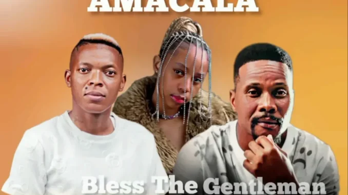 Bless The Gentleman – AMACALA ft Blaq Major & Nolly