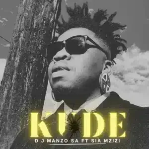 DJ Manzo SA – Kude ft. Sia Mzizi