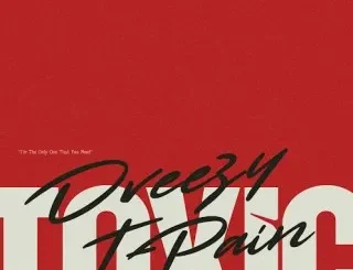 Dreezy – TOXIC ft T Pain
