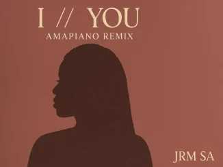 Elaine – I You (Amapiano Remix by JRM SA)