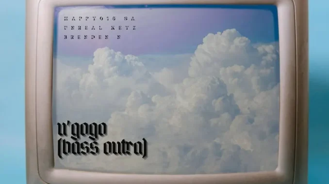 Happy015 SA – Ugogo (Bass Mix) ft Unreal Keys & Brenden N