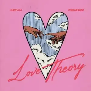 Judy Jay – Love Theory ft Oscar MBO