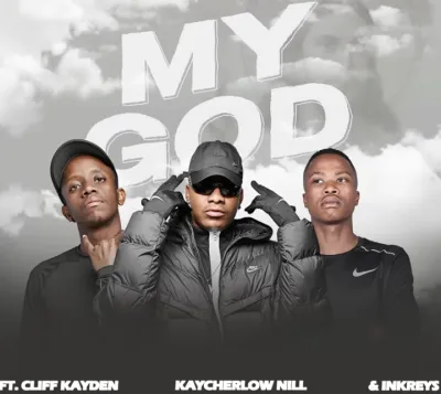 Kaycherlow Nill – My God ft Cliff Kayden & Inkreys