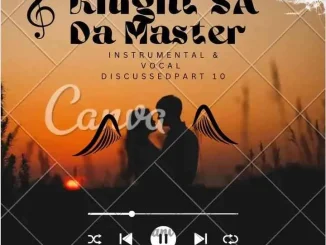 Knight SA – Instrumental & Vocal Discussed Part 10 ft Da Master