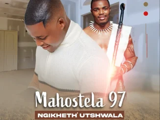 Mahostela 97 ft Shenge wasehlalankosi – Ngikheth’ utshwala Mahostela 97 – Ngikheth’ utshwala ft Shenge wasehlalankosi