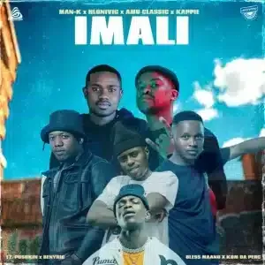 Man K – iMali ft Hlonivic, Amu Classic, Kappie,Pushkin, BenyRic, Bless Maano & Kom De Perc