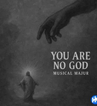 Musical Majur – You Are No God