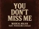 Musical Majur – You Don’t Miss Me ft Touchline & Kallo