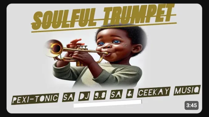 Pexi Tonic SA Dj 9.8 SA – Soulful Trumpet ft Ceekay Musiq