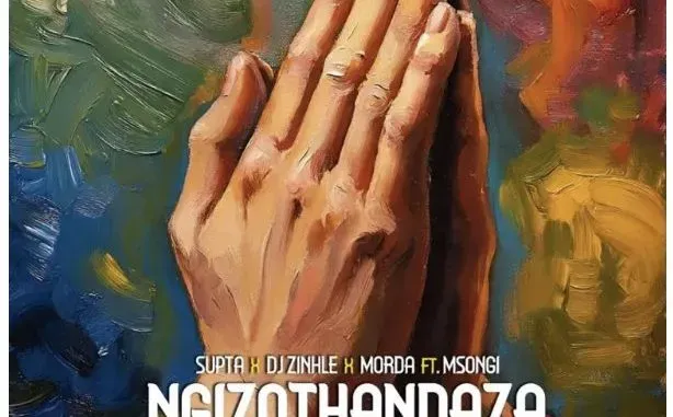 SUPTA – Ngizothandaza ft DJ Zinhle, MÖRDA & Msongi