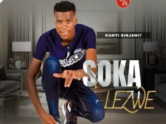 Sokalezwe – Singaxabana Ukuxabana Sokalezwe – Kanti Sinjani
