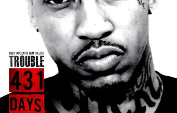 Trouble 431 Days.