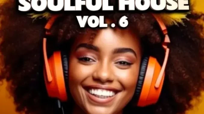 VA – South African Soulful House Vol.6 VA – South African Soulful House Vol.6