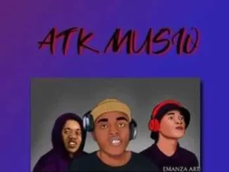 ATK MusiQ – Batloa Hurda (ft. Tman Xpress, DJ Jaivane & Sinny Man'Que