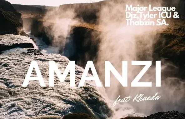 Major League DJz, Tyler ICU & Thabzin SA feat. Kheada – Amanzi
