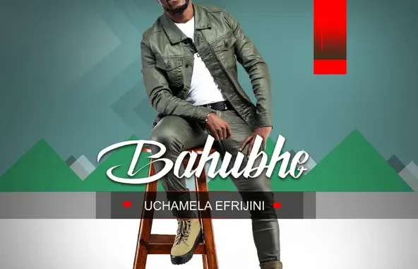 Bahubhe Uchamela Efrijini Bahubhe Uchamela Efrijini