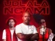 Bulo – Udlala Ngami (ft. Nkosazana Daughter & Mthunzi