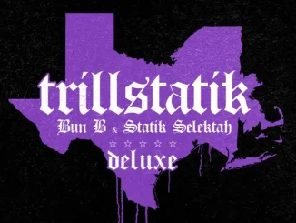 Bun B & Statik Selektah TrillStatik (Deluxe Version)